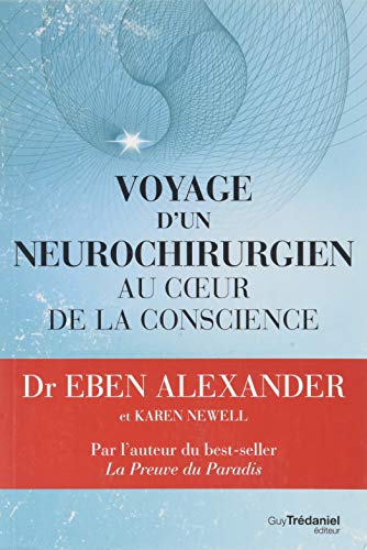 Voyage d'un neurochirurgien au coeur de la conscience von Guy Trédaniel éditeur