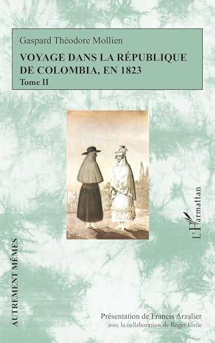 Voyage dans la république de Colombia, en 1823: Tome II von Editions L'Harmattan