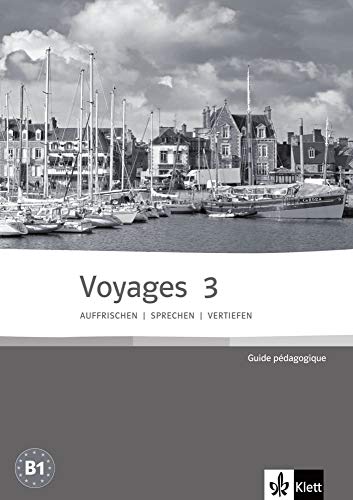 Voyages 3: Französisch für Erwachsene. Guide pédagogique
