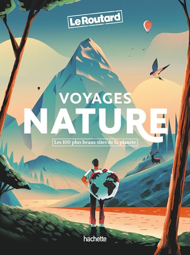 Voyages Nature: Les 100 plus beaux sites de la planète von HACHETTE TOURI