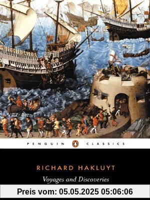 Voyages and Discoveries: The Principal Navigations, Voyages, Traffiques and Discoveries of the English Nation (English Library)