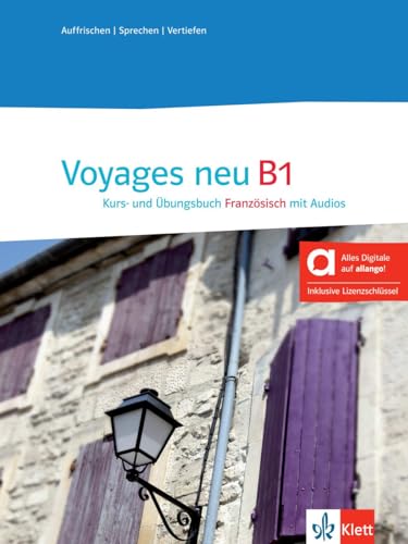 Voyages neu B1 - Hybride Ausgabe allango: Französisch für Fortgeschrittene. Kurs- und Übungsbuch mit Audios inklusive Lizenzschlüssel allango (24 Monate) von Klett Sprachen GmbH