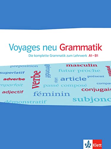 Voyages neu A1-B1: Die komplette Grammatik zum Lehrwerk A1-B1. Grammatik von Klett Sprachen GmbH