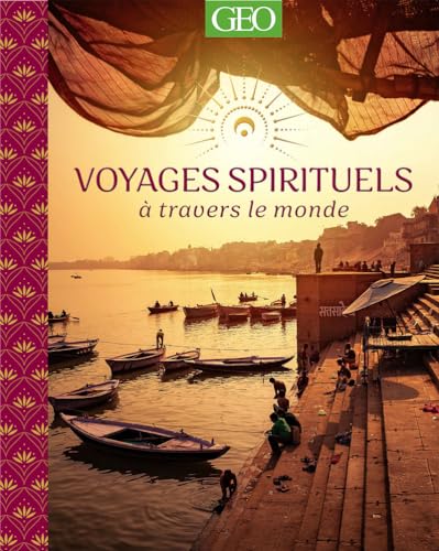 Voyages Spirituels à travers le monde von GEO