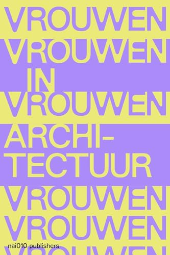 Vrouwen in architectuur (Documents and histories, 1) von nai010 uitgevers/publishers