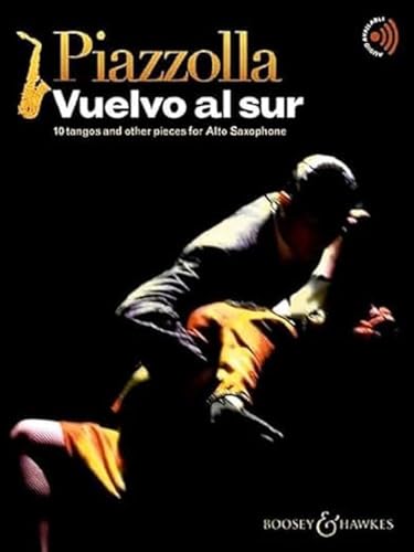 Vuelvo al sur: 10 tangos and other pieces for Alto Saxophone. Alt-Saxophon; Klavier ad libitum.