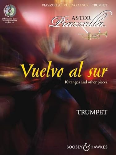 Vuelvo al sur: Zehn Tangos und andere Stücke. Trompete und Klavier. Vuelvo al sur: Zehn Tangos und andere Stücke. Trompete und Klavier. von Boosey & Hawkes