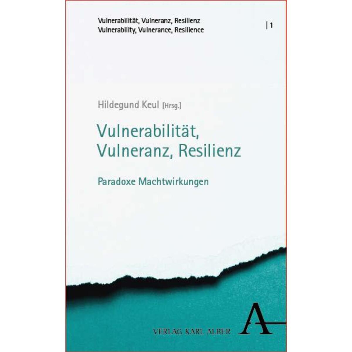Vulnerabilität, Vulneranz, Resilienz von Karl Alber i.d. Nomos Vlg