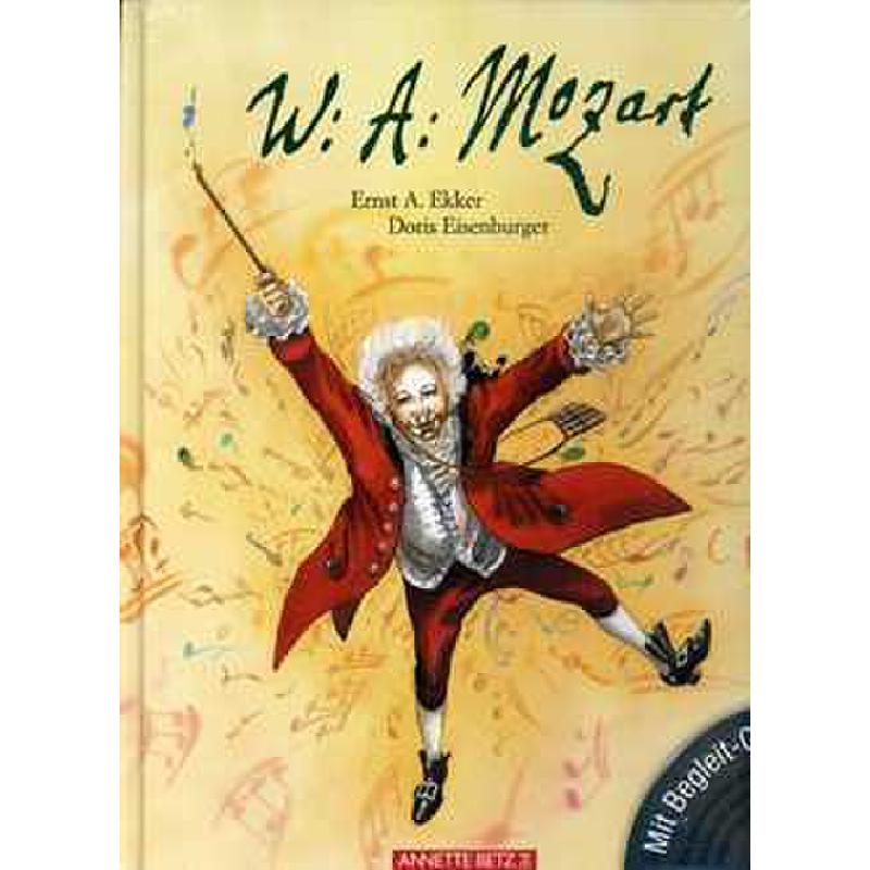 W A Mozart - ein musikalisches Bilderbuch W A Mozart - ein musikalisches Bilderbuch