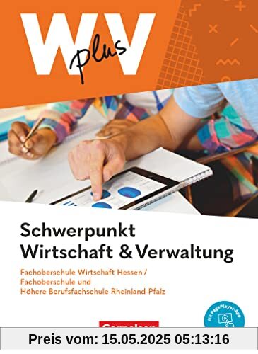 W plus V - Wirtschaft für Fachoberschulen und Höhere Berufsfachschulen - FOS Hessen / FOS und HBFS Rheinland-Pfalz - Ausgabe 2023 - Pflichtbereich ... und Verwaltung - Fachkunde - Mit Videos W plus V - Wirtschaft für Fachoberschulen und Höhere Berufsfachschulen - FOS Hessen / FOS und HBFS Rheinland-Pfalz - Ausgabe 2023 - Pflichtbereich ... und Verwaltung - Fachkunde - Mit Videos