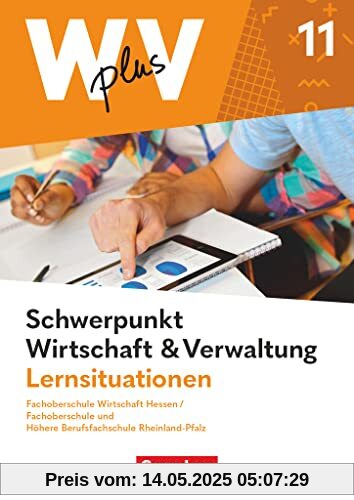 W plus V - Wirtschaft für Fachoberschulen und Höhere Berufsfachschulen - FOS Hessen / FOS und HBFS Rheinland-Pfalz - Ausgabe 2023 - Pflichtbereich 11: ... Verwaltung - Arbeitsbuch mit Lernsituationen W plus V - Wirtschaft für Fachoberschulen und Höhere Berufsfachschulen - FOS Hessen / FOS und HBFS Rheinland-Pfalz - Ausgabe 2023 - Pflichtbereich 11: ... Verwaltung - Arbeitsbuch mit Lernsituationen