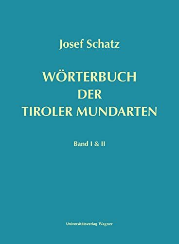 W�rterbuch der Tiroler Mundarten: Band I & II (Schlern-Schriften, Band 119120)