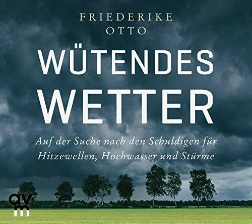 W�tendes Wetter: Auf der Suche nach den Schuldigen f�r Hitzewellen, Hochwasser und St�rme W�tendes Wetter: Auf der Suche nach den Schuldigen f�r Hitzewellen, Hochwasser und St�rme