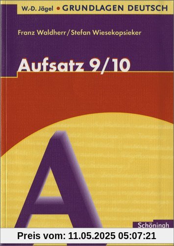 W.-D. Jägel Grundlagen Deutsch: Aufsatz 9./10. Schuljahr