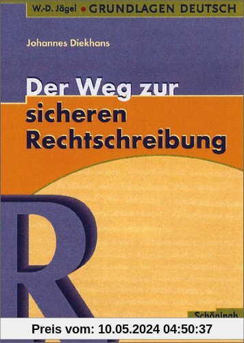 W.-D. Jägel Grundlagen Deutsch: Der Weg zur sicheren Rechtschreibung