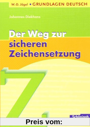 W.-D. Jägel Grundlagen Deutsch: Der Weg zur sicheren Zeichensetzung
