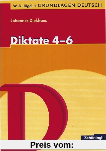 W.-D. Jägel Grundlagen Deutsch: Diktate 4. - 6. Schuljahr