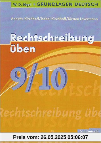 W.-D. Jägel Grundlagen Deutsch: Rechtschreibung üben 9./10. Schuljahr W.-D. Jägel Grundlagen Deutsch: Rechtschreibung üben 9./10. Schuljahr