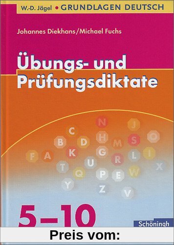 W.-D. Jägel Grundlagen Deutsch: Übungs- und Prüfungsdiktate 5. - 10. Schuljahr