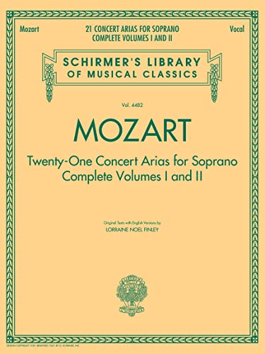 21 Concert Arias For Soprano - Complete Volumes 1 And 2: Noten für Sopran solo (Schirmer's Library of Musical Classics, Band 4482): Twenty-One Concert ... Library of Musical Classics, 4482) von G. Schirmer, Inc.