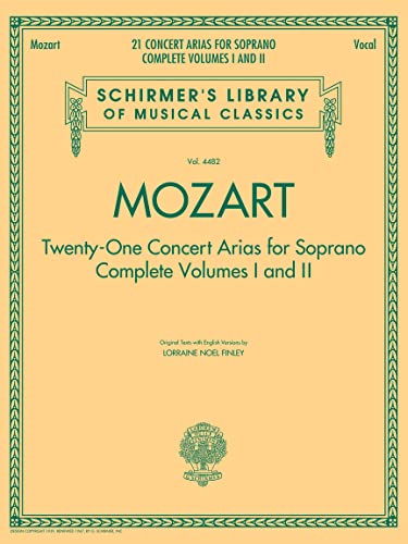 21 Concert Arias For Soprano - Complete Volumes 1 And 2: Noten für Sopran solo (Schirmer's Library of Musical Classics, Band 4482): Twenty-One Concert ... Library of Musical Classics, 4482, Band 4482) von G. Schirmer