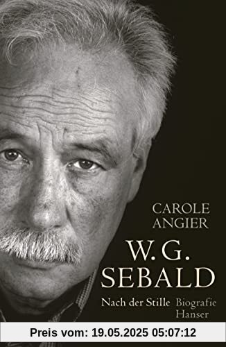 W.G. Sebald: Nach der Stille. Biografie W.G. Sebald: Nach der Stille. Biografie