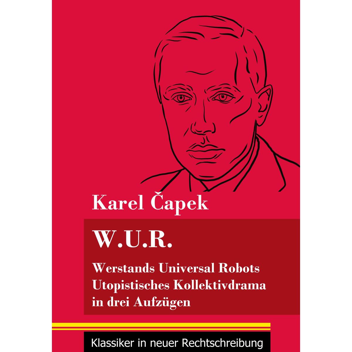 W.U.R. Werstands Universal Robots W.U.R. Werstands Universal Robots von Henricus - Klassiker in neuer Rechtschreibung