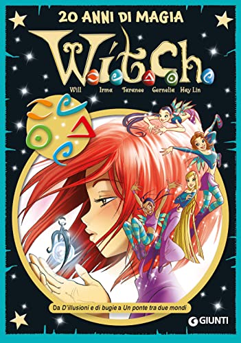 W.i.t.c.h.. 20 anni di magia. Da D'illusioni e di bugie a Un ponte tra due mondi (Vol. 2) (Le più belle storie Special)