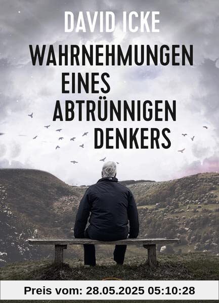 WAHRNEHMUNGEN EINES ABTRÜNNIGEN DENKERS WAHRNEHMUNGEN EINES ABTRÜNNIGEN DENKERS