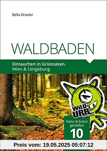 WALDBADEN. Eintauchen in Grünoasen.: Wien & Umgebung (PLACES, 2)
