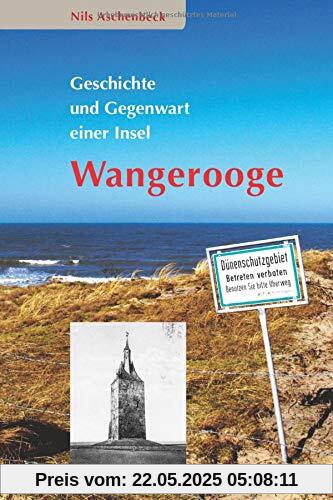 WANGEROOGE - Geschichte und Gegenwart einer Insel: Ausgabe 2018