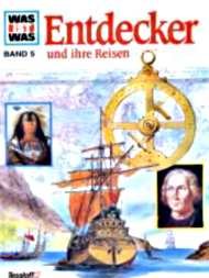 WAS IST WAS, Bd. 5, Entdecker und ihre Reisen (Was ist was) von Tessloff