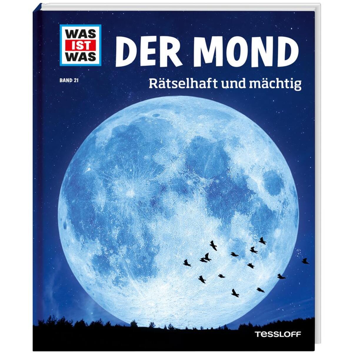 WAS IST WAS Band 21 Der Mond. Rätselhaft und mächtig von Tessloff Verlag