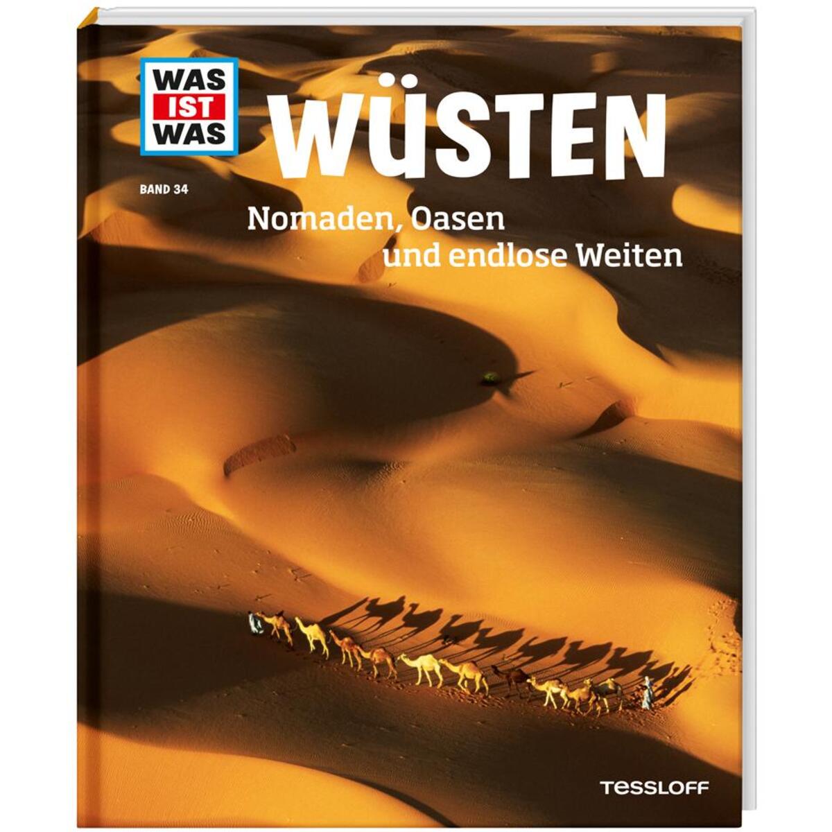 WAS IST WAS Band 34 Wüsten. Nomaden, Oasen und endlose Weiten von Tessloff Verlag