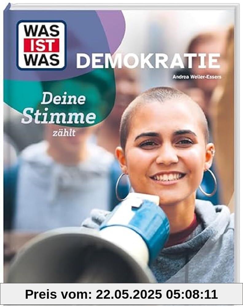 WAS IST WAS Demokratie. Deine Stimme zählt / Verfassung, Organe, Wahlen - warum ist es wichtig, unsere Demokratie zu schützen? / Sachbuch für Kinder ab 8 Jahren