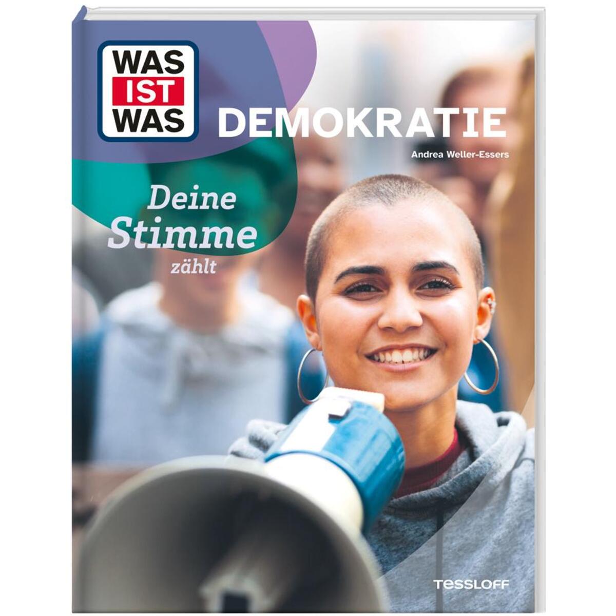 WAS IST WAS Demokratie. Deine Stimme zählt WAS IST WAS Demokratie. Deine Stimme zählt von Tessloff Verlag