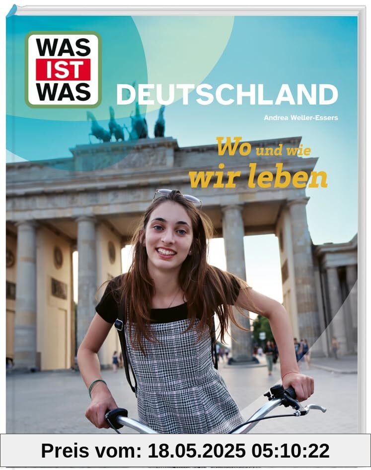WAS IST WAS Deutschland. Wo und wie wir leben WAS IST WAS Deutschland. Wo und wie wir leben