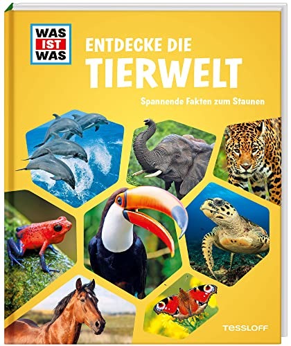 WAS IST WAS Entdecke die Tierwelt / Starkes Sachwissen über die faszinierende Welt der Tiere / Mit tollen Fotos / Für Kinder ab 8 Jahren: Spannende Fakten zum Staunen (WAS IST WAS Edition)