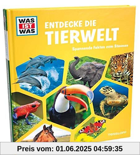 WAS IST WAS Entdecke die Tierwelt: Spannende Fakten zum Staunen (WAS IST WAS Edition)