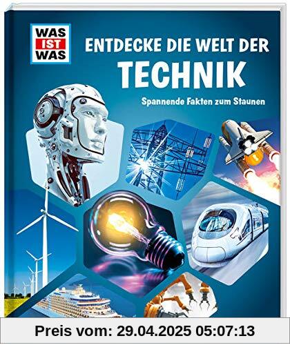 WAS IST WAS Entdecke die Welt der Technik: Spannende Fakten zum Staunen (WAS IST WAS Edition)