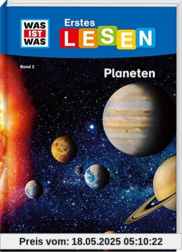 WAS IST WAS Erstes Lesen, Band 2: Planeten: Welche Planeten gibt es in unserem Sonnensystem? Wie ist das Weltall aufgebaut? Und was muss ein Astronaut können? WAS IST WAS Erstes Lesen, Band 2: Planeten: Welche Planeten gibt es in unserem Sonnensystem? Wie ist das Weltall aufgebaut? Und was muss ein Astronaut können?