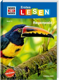 WAS IST WAS Erstes Lesen Band 15. Regenwald von Tessloff / Tessloff Verlag Ragnar Tessloff GmbH & Co. KG