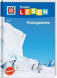 Polargebiete / WAS IST WAS Erstes Lesen Bd.9 von Tessloff / Tessloff Verlag Ragnar Tessloff GmbH & Co. KG