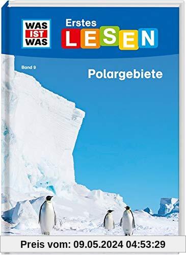 WAS IST WAS Erstes Lesen Band 9. Polargebiete: Spannendes Sachwissen zu Eisbär, Pinguin und Co.