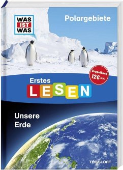 WAS IST WAS Erstes Lesen Doppelband Polargebiete Unsere Erde von Tessloff / Tessloff Verlag Ragnar Tessloff GmbH & Co. KG