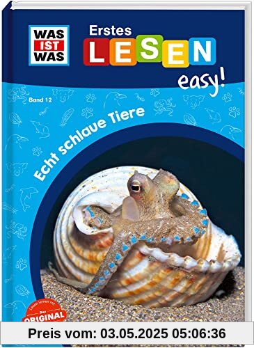 WAS IST WAS Erstes Lesen easy! Band 12. Echt schlaue Tiere / Erstlesebuch für Kinder ab der 1. Klasse / Extragroße Schrift und leichter Satzbau