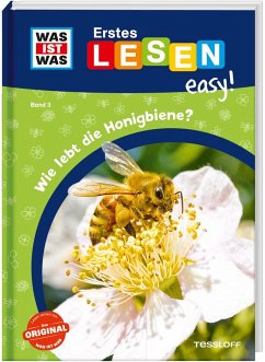 WAS IST WAS Erstes Lesen easy! Band 3. Wie lebt die Honigbiene? von Tessloff / Tessloff Verlag Ragnar Tessloff GmbH & Co. KG