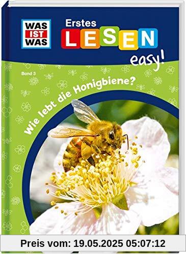 WAS IST WAS Erstes Lesen easy! Band 3. Wie lebt die Honigbiene? WAS IST WAS Erstes Lesen easy! Band 3. Wie lebt die Honigbiene?