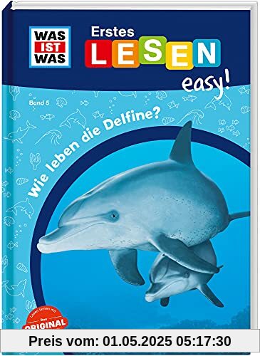 WAS IST WAS Erstes Lesen easy! Band 5. Wie leben die Delfine?