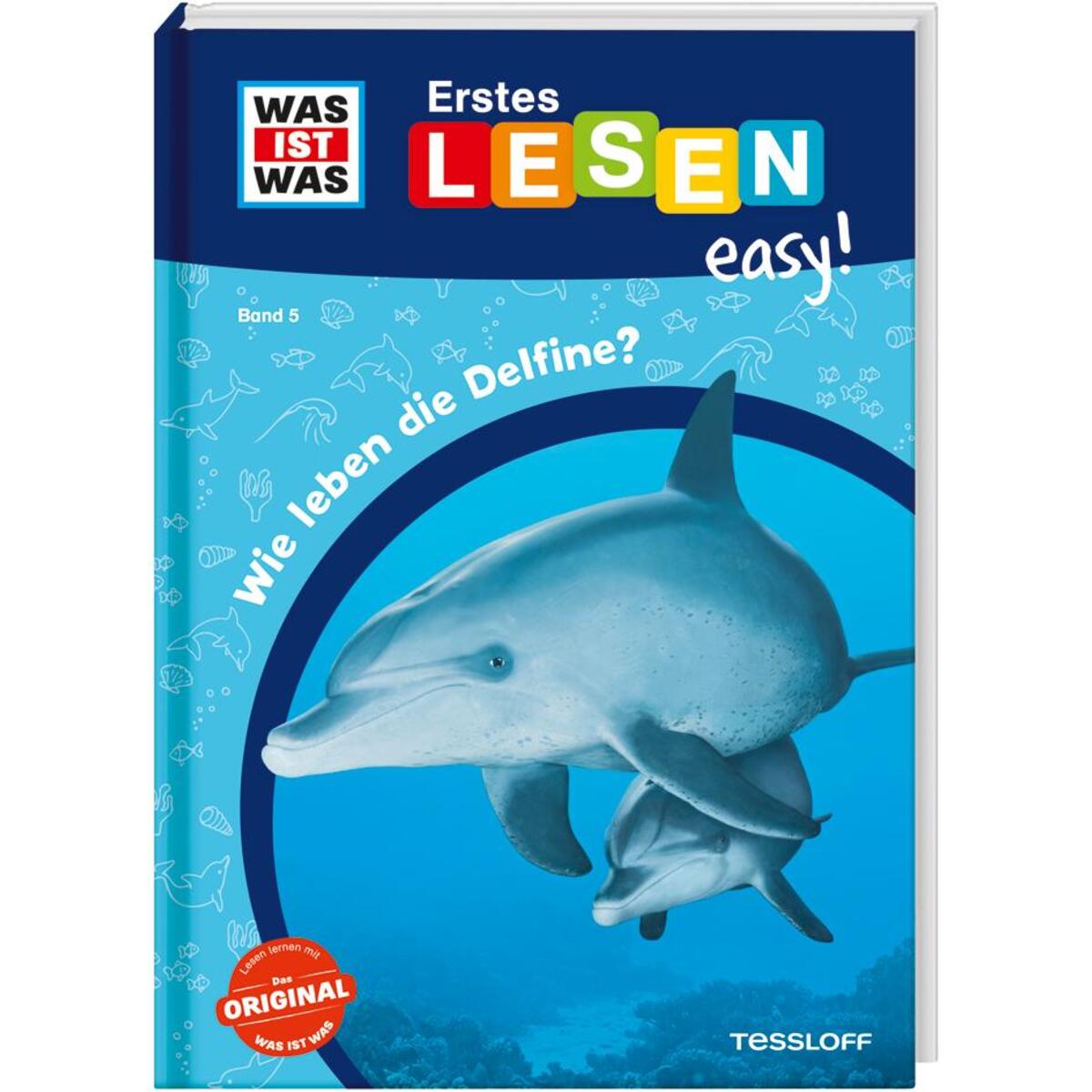 WAS IST WAS Erstes Lesen easy! Band 5. Wie leben die Delfine? von Tessloff Verlag